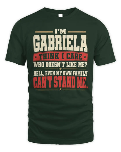 GABRIELA-KTL06-H009 I’m [NAME] – Think I Care? Personalized Funny T-Shirt - Unisex Standard T-Shirt - Forest Green