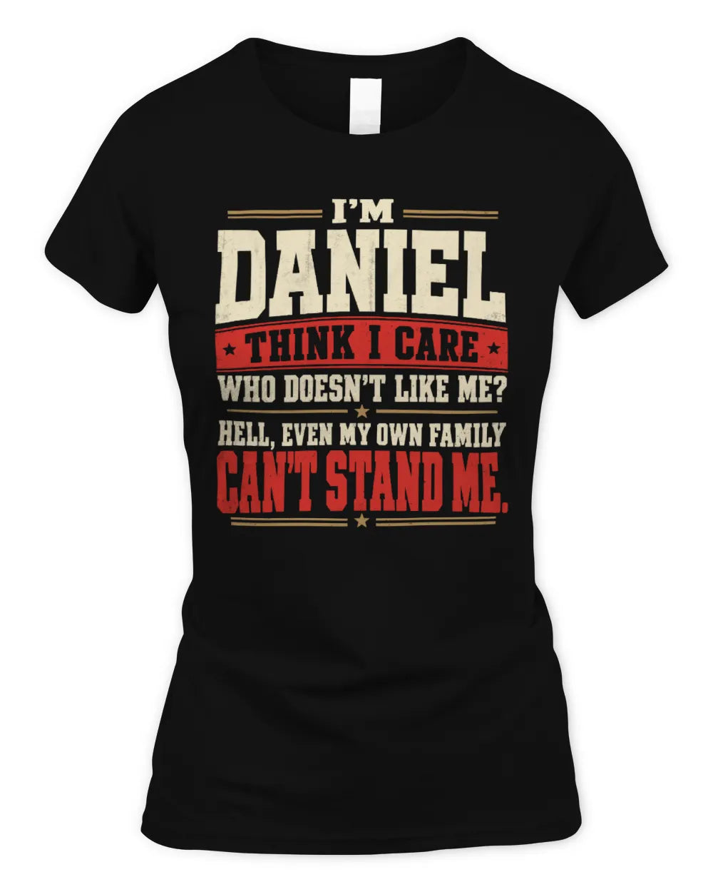 DANIEL-KTL06-H009 I’m [NAME] – Think I Care? Personalized Funny T-Shirt - Women's Standard T-Shirt - Black