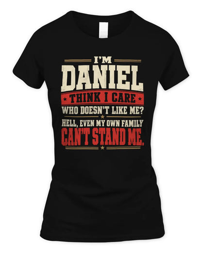 DANIEL-KTL06-H009 I’m [NAME] – Think I Care? Personalized Funny T-Shirt - Women's Standard T-Shirt - Black