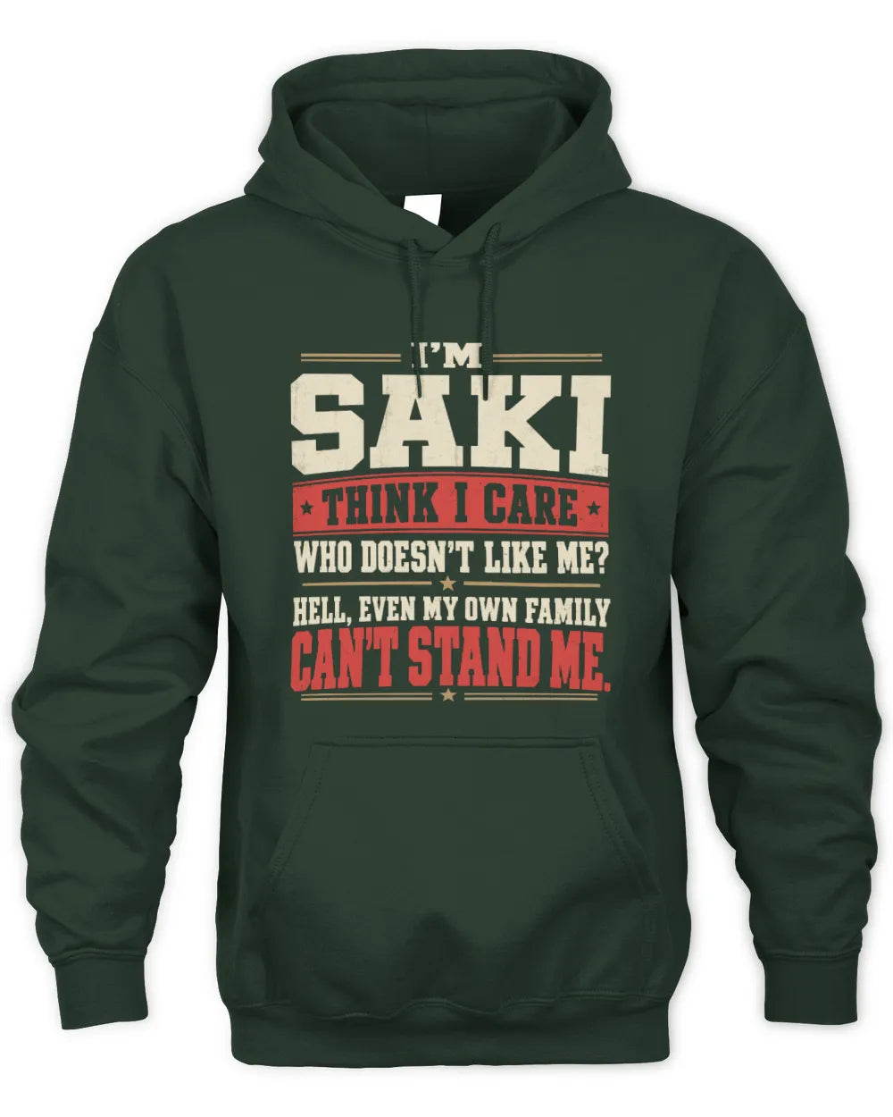 SAKI-KTL06-H009 I’m [NAME] – Think I Care? Personalized Funny T-Shirt - Unisex Hoodie - Forest Green