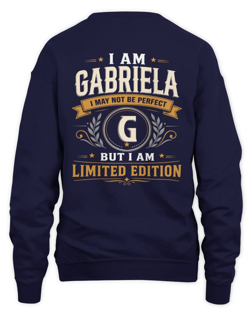 GABRIELA KT88-V9 - Personalized “I Am NAME I May Not Be Perfect, But I Am Limited Edition” - Unisex Sweatshirt - Navy