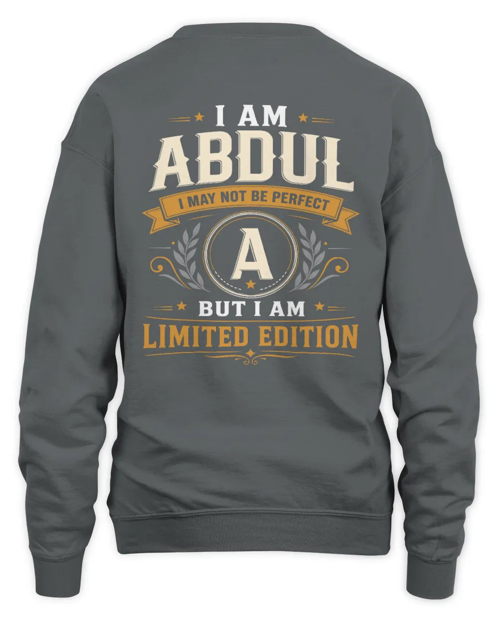ABDUL KT88-V9 - Personalized “I Am NAME I May Not Be Perfect, But I Am Limited Edition” - Unisex Sweatshirt - Charcoal