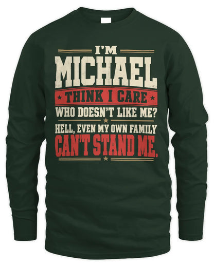 MICHAEL-KTL06-H009 I’m [NAME] – Think I Care? Personalized Funny T-Shirt - Men's Long Sleeved T-Shirt - Forest Green