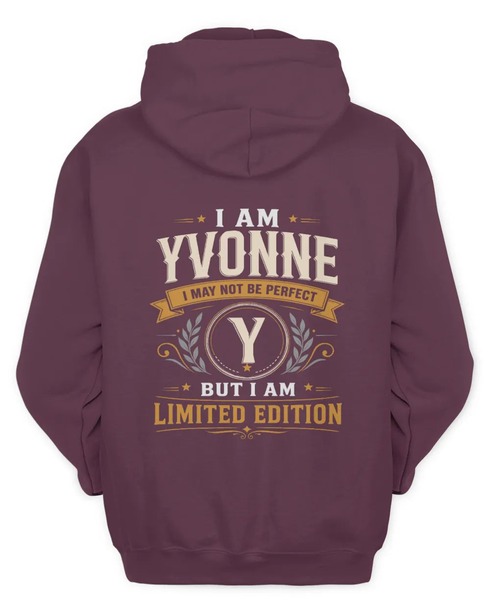 YVONNE KT88-V9 - Personalized “I Am NAME I May Not Be Perfect, But I Am Limited Edition” - Unisex Hoodie - Maroon