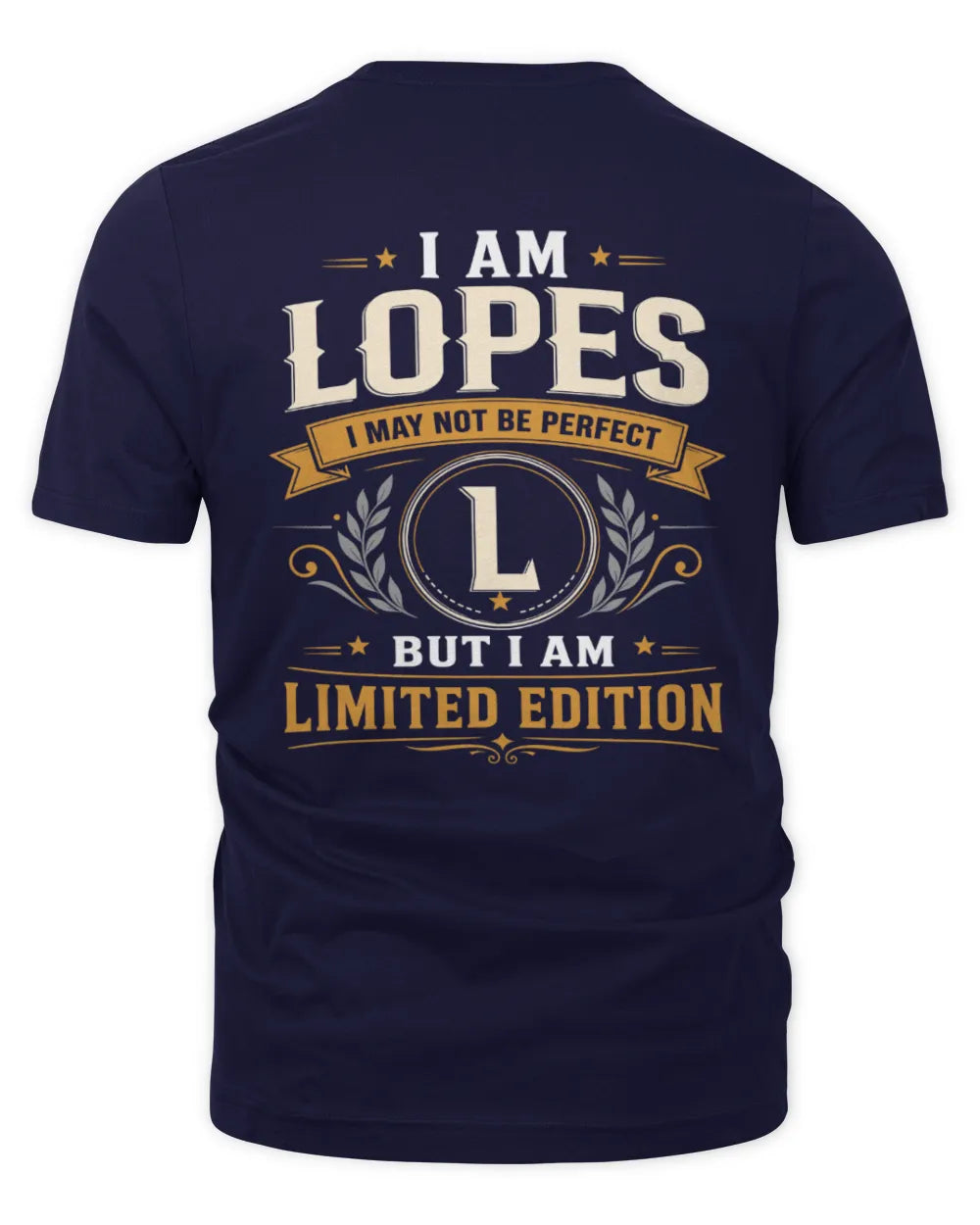 LOPES KT88-V9 - Personalized “I Am NAME I May Not Be Perfect, But I Am Limited Edition” - Unisex Premium T-Shirt - Navy