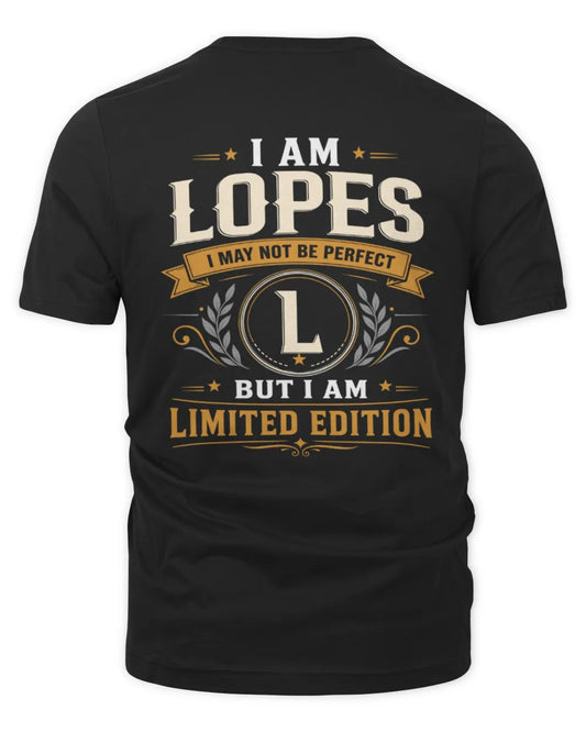 LOPES KT88-V9 - Personalized “I Am NAME I May Not Be Perfect, But I Am Limited Edition” - Unisex Premium T-Shirt - Black