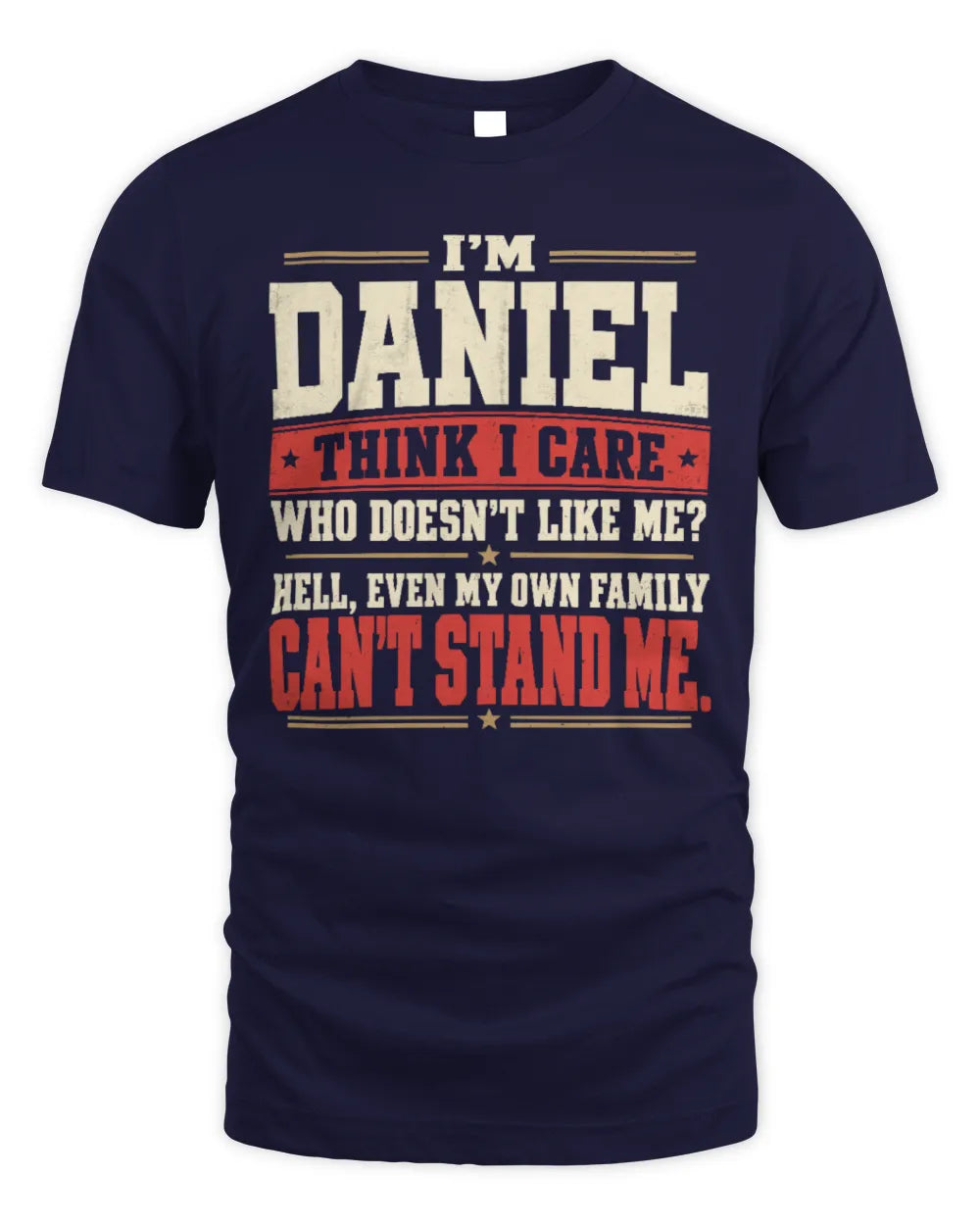 DANIEL-KTL06-H009 I’m [NAME] – Think I Care? Personalized Funny T-Shirt - Unisex Standard T-Shirt - Navy