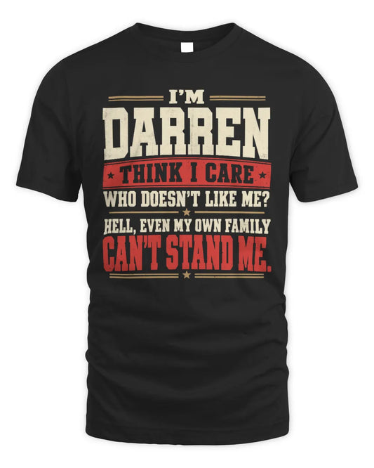 DARREN-KTL06-H009 I’m [NAME] – Think I Care? Personalized Funny T-Shirt - Unisex Standard T-Shirt - Black