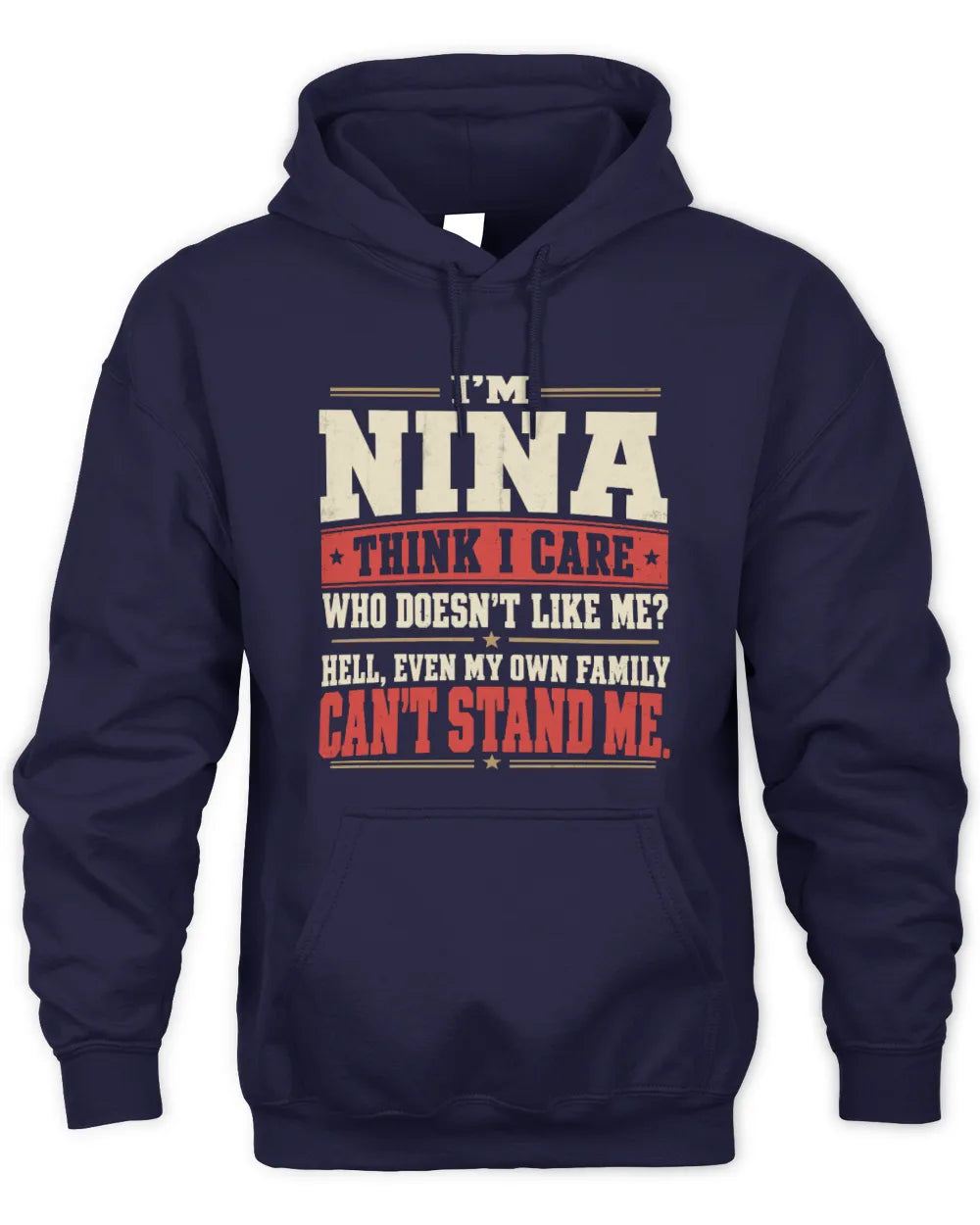 NINA-KTL06-H009 I’m [NAME] – Think I Care? Personalized Funny T-Shirt - Unisex Hoodie - Navy