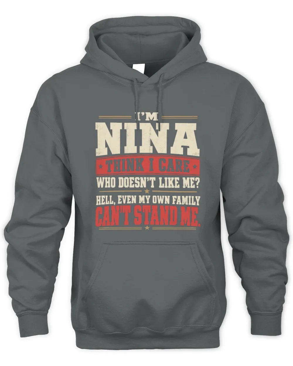 NINA-KTL06-H009 I’m [NAME] – Think I Care? Personalized Funny T-Shirt - Unisex Hoodie - Charcoal