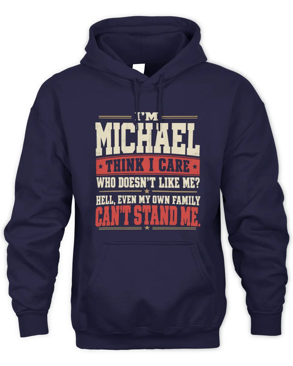 MICHAEL-KTL06-H009 I’m [NAME] – Think I Care? Personalized Funny T-Shirt - Unisex Hoodie - Navy