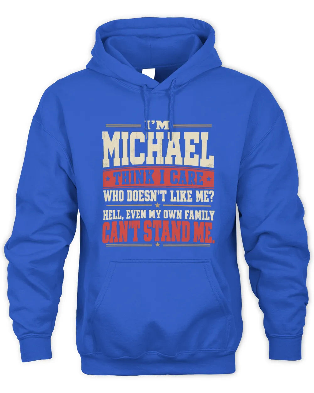 MICHAEL-KTL06-H009 I’m [NAME] – Think I Care? Personalized Funny T-Shirt - Unisex Hoodie - Royal