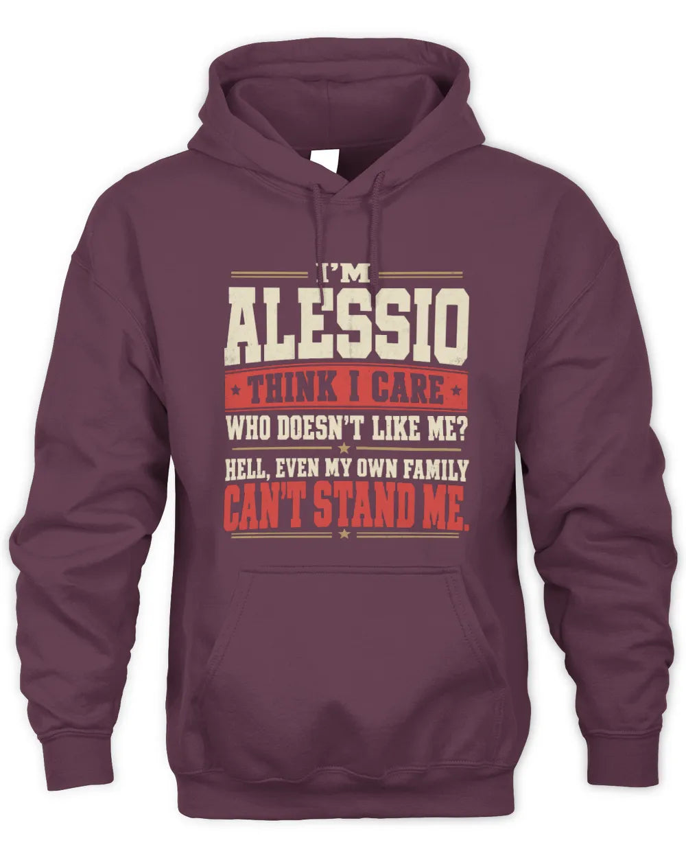 ALESSIO-KTL06-H009 I’m [NAME] – Think I Care? Personalized Funny T-Shirt - Unisex Hoodie - Maroon