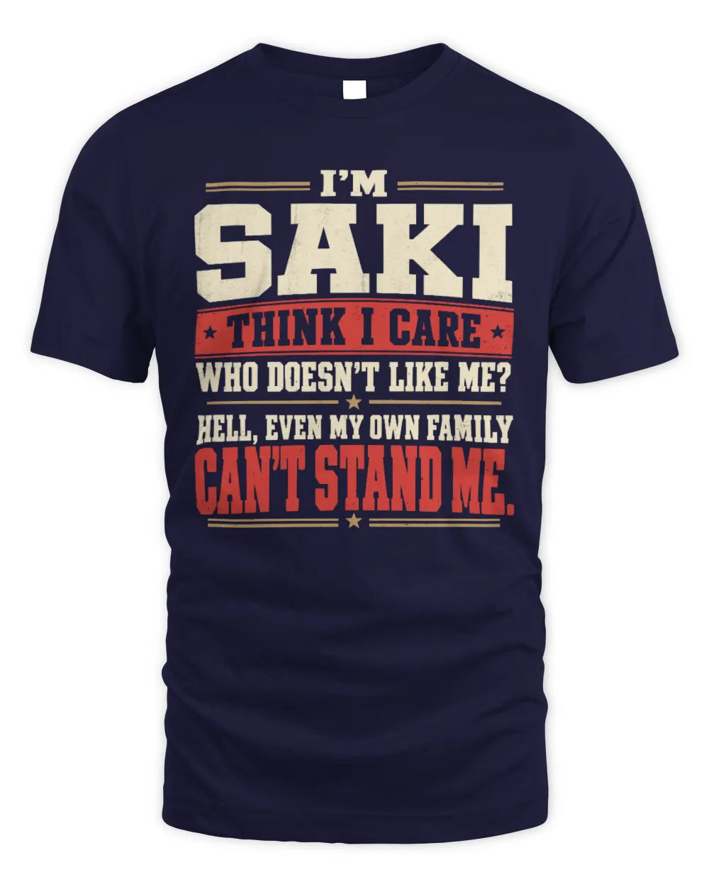 SAKI-KTL06-H009 I’m [NAME] – Think I Care? Personalized Funny T-Shirt - Unisex Standard T-Shirt - Navy