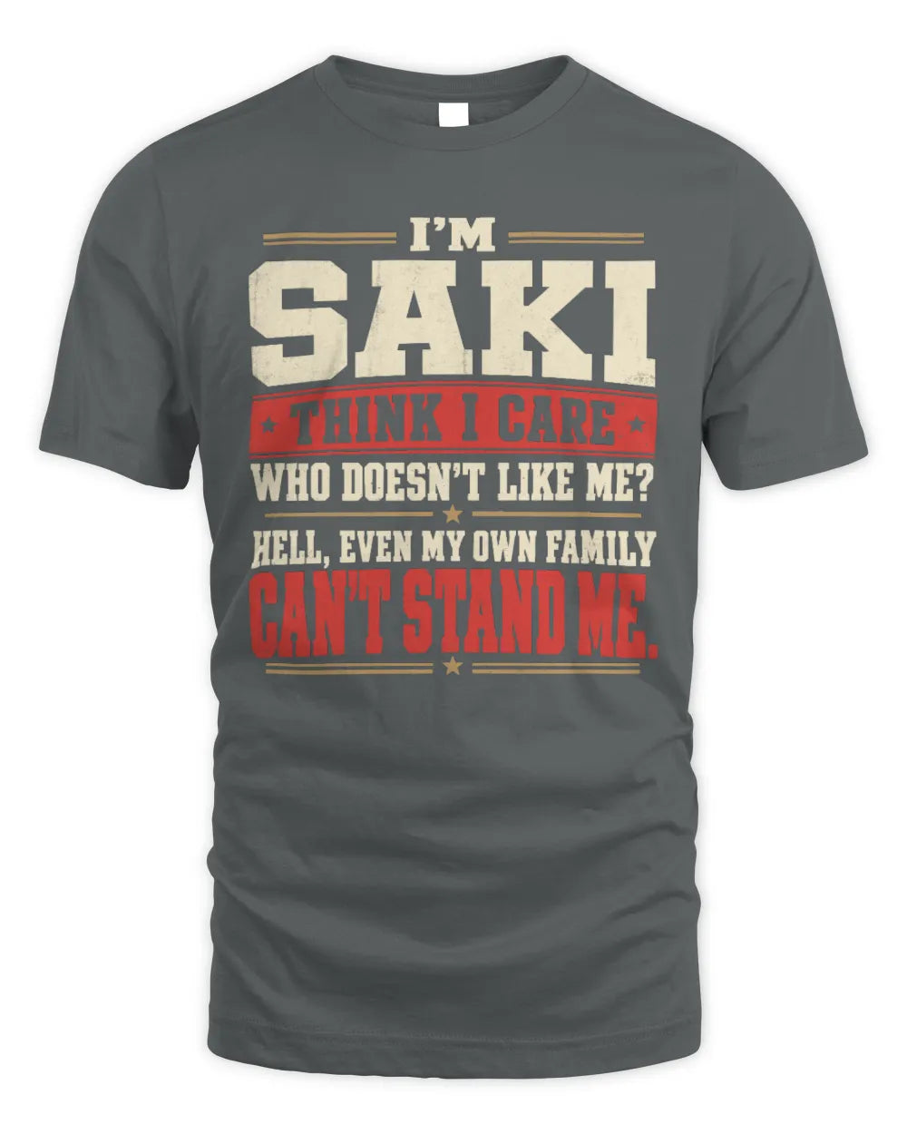 SAKI-KTL06-H009 I’m [NAME] – Think I Care? Personalized Funny T-Shirt - Unisex Standard T-Shirt - Charcoal