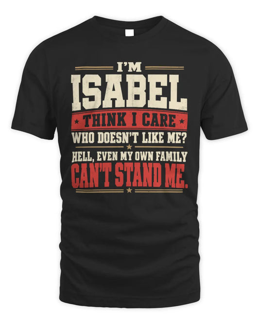 ISABEL-KTL06-H009 I’m [NAME] – Think I Care? Personalized Funny T-Shirt - Unisex Standard T-Shirt - Black