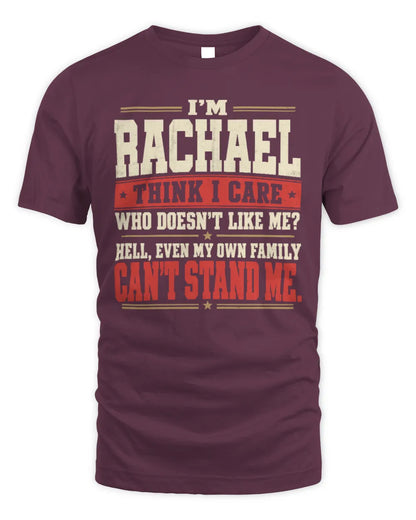 RACHAEL-KTL06-H009 I’m [NAME] – Think I Care? Personalized Funny T-Shirt - Unisex Standard T-Shirt - Maroon
