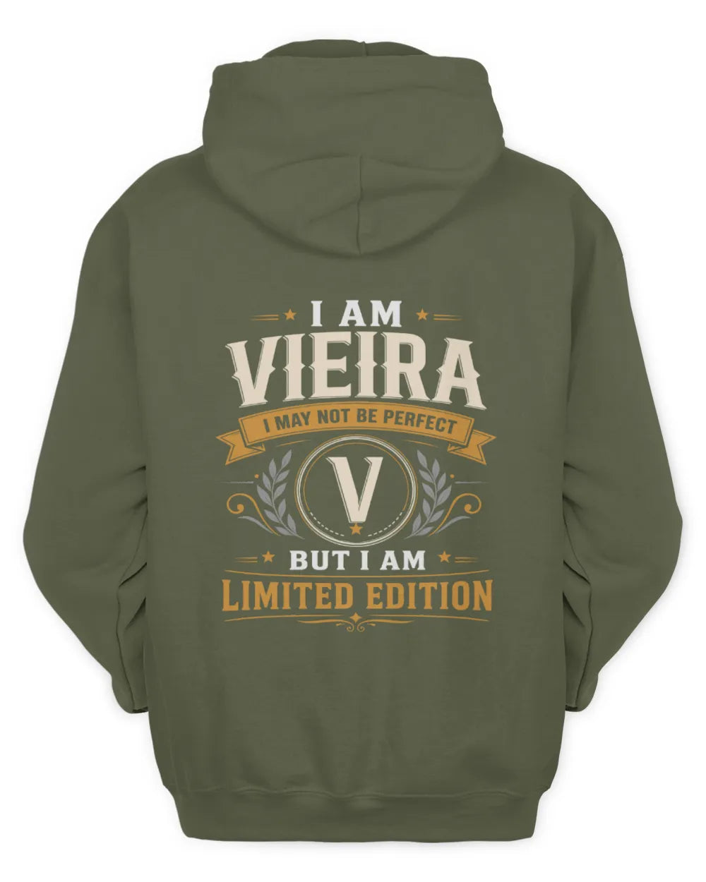 VIEIRA KT88-V9 - Personalized “I Am NAME I May Not Be Perfect, But I Am Limited Edition” - Unisex Hoodie - Military Green