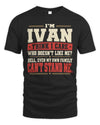 IVAN-KTL06-H009 I’m [NAME] – Think I Care? Personalized Funny T-Shirt