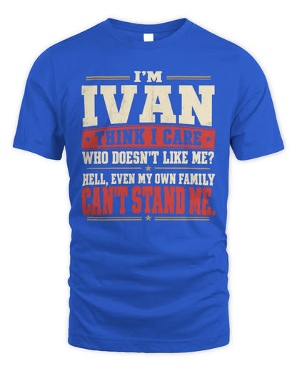 IVAN-KTL06-H009 I’m [NAME] – Think I Care? Personalized Funny T-Shirt - Unisex Standard T-Shirt - Royal