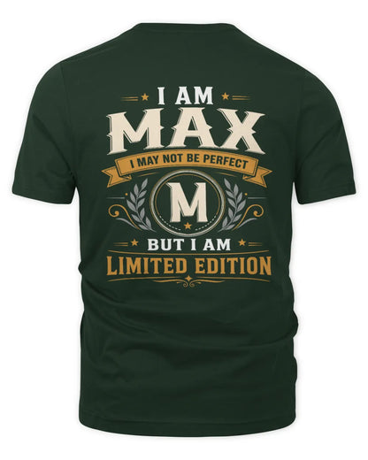 MAX KT88-V9 - Personalized “I Am NAME I May Not Be Perfect, But I Am Limited Edition” - Unisex Premium T-Shirt - Forest Green