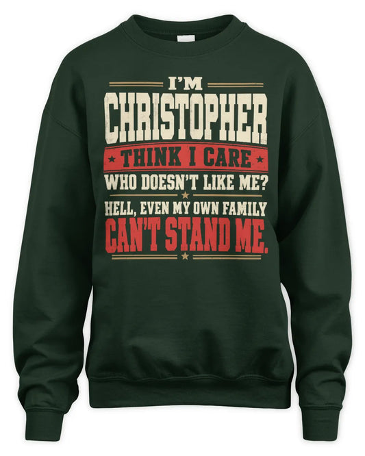 CHRISTOPHER-KTL06-H009 I’m [NAME] – Think I Care? Personalized Funny T-Shirt - Unisex Sweatshirt - Forest Green