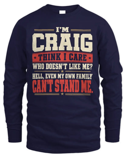 CRAIG-KTL06-H009 I’m [NAME] – Think I Care? Personalized Funny T-Shirt - Men's Long Sleeved T-Shirt - Navy