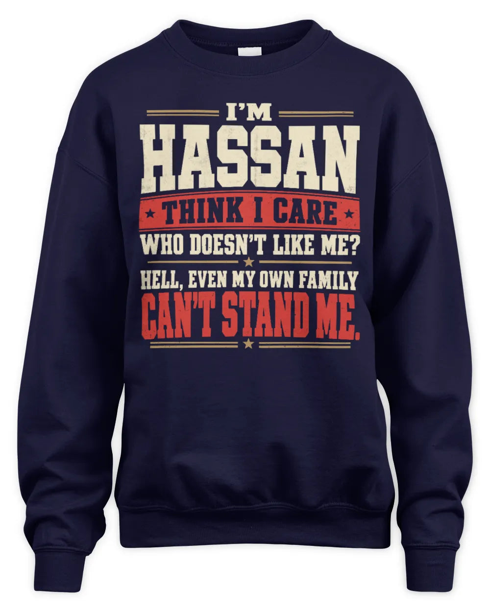 HASSAN-KTL06-H009 I’m [NAME] – Think I Care? Personalized Funny T-Shirt - Unisex Sweatshirt - Navy