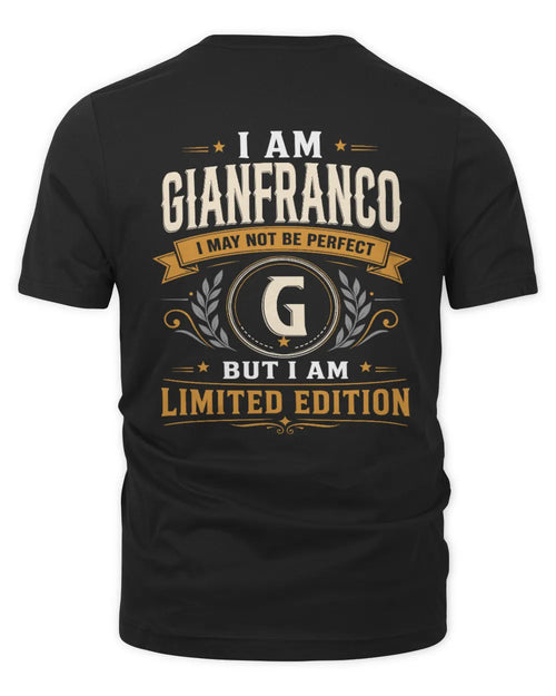 GIANFRANCO KT88-V9 - Personalized “I Am NAME I May Not Be Perfect, But I Am Limited Edition” - Unisex Premium T-Shirt - Black