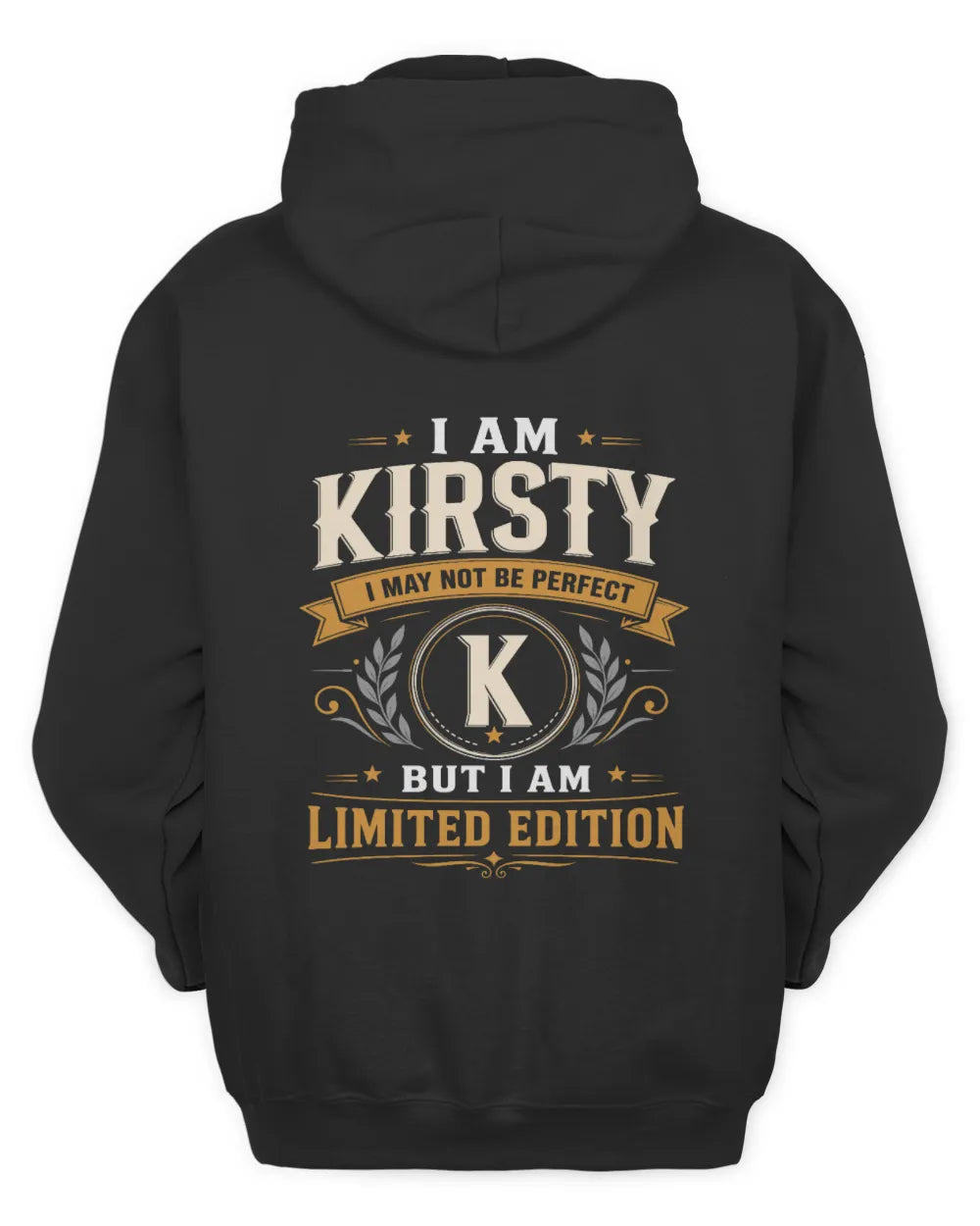 KIRSTY KT88-V9 - Personalized “I Am NAME I May Not Be Perfect, But I Am Limited Edition” - Unisex Hoodie - Black