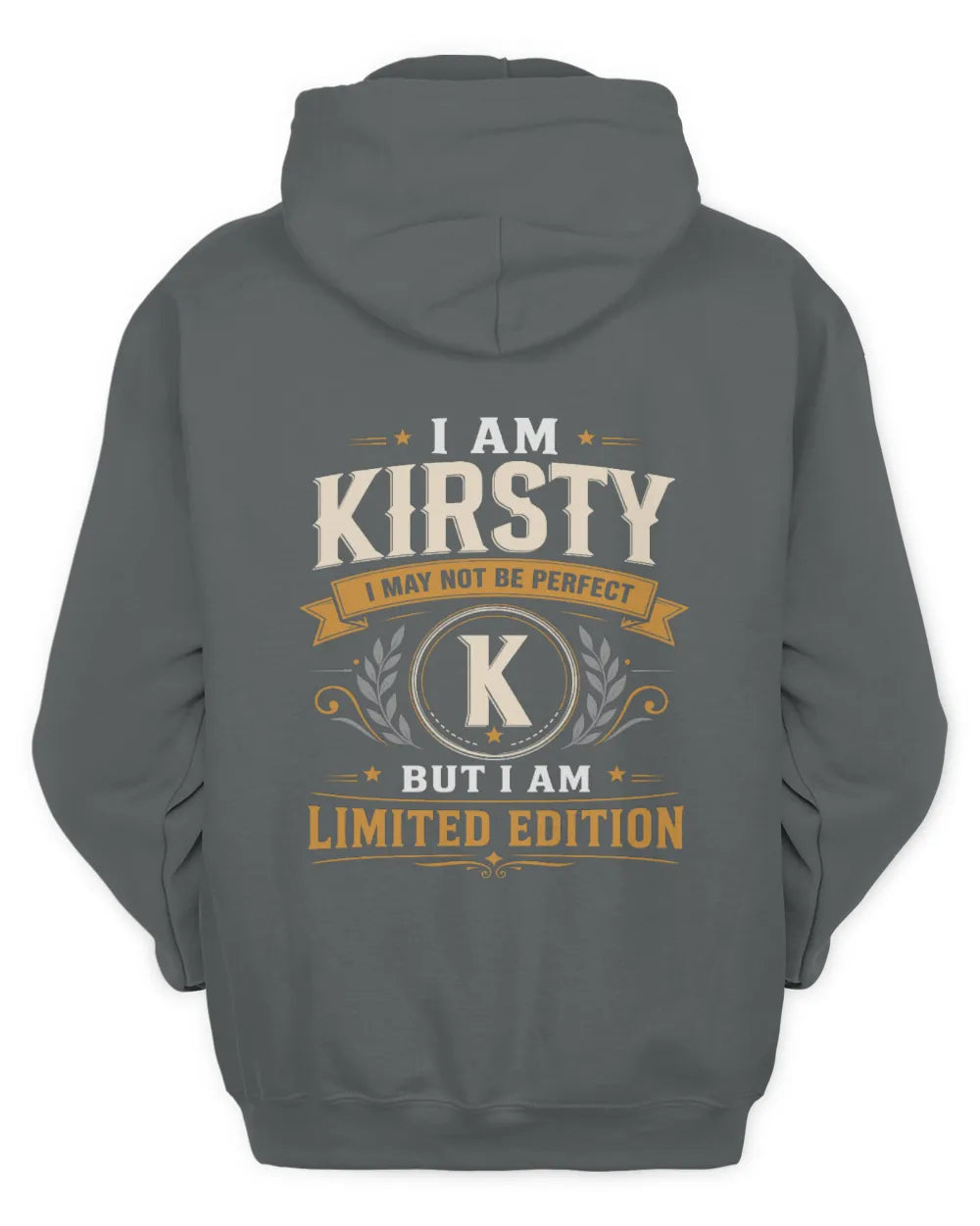 KIRSTY KT88-V9 - Personalized “I Am NAME I May Not Be Perfect, But I Am Limited Edition” - Unisex Hoodie - Charcoal