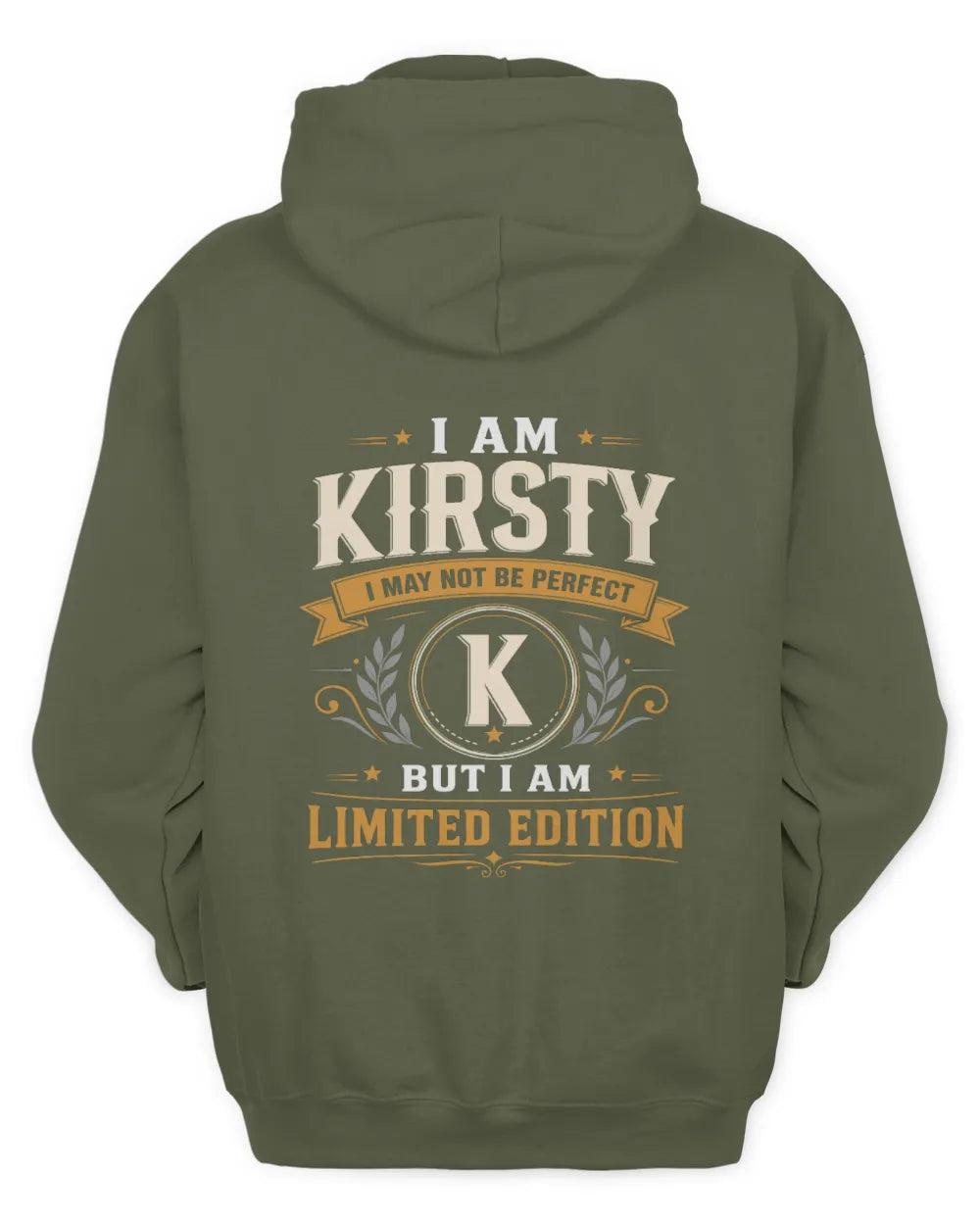 KIRSTY KT88-V9 - Personalized “I Am NAME I May Not Be Perfect, But I Am Limited Edition” - Unisex Hoodie - Military Green