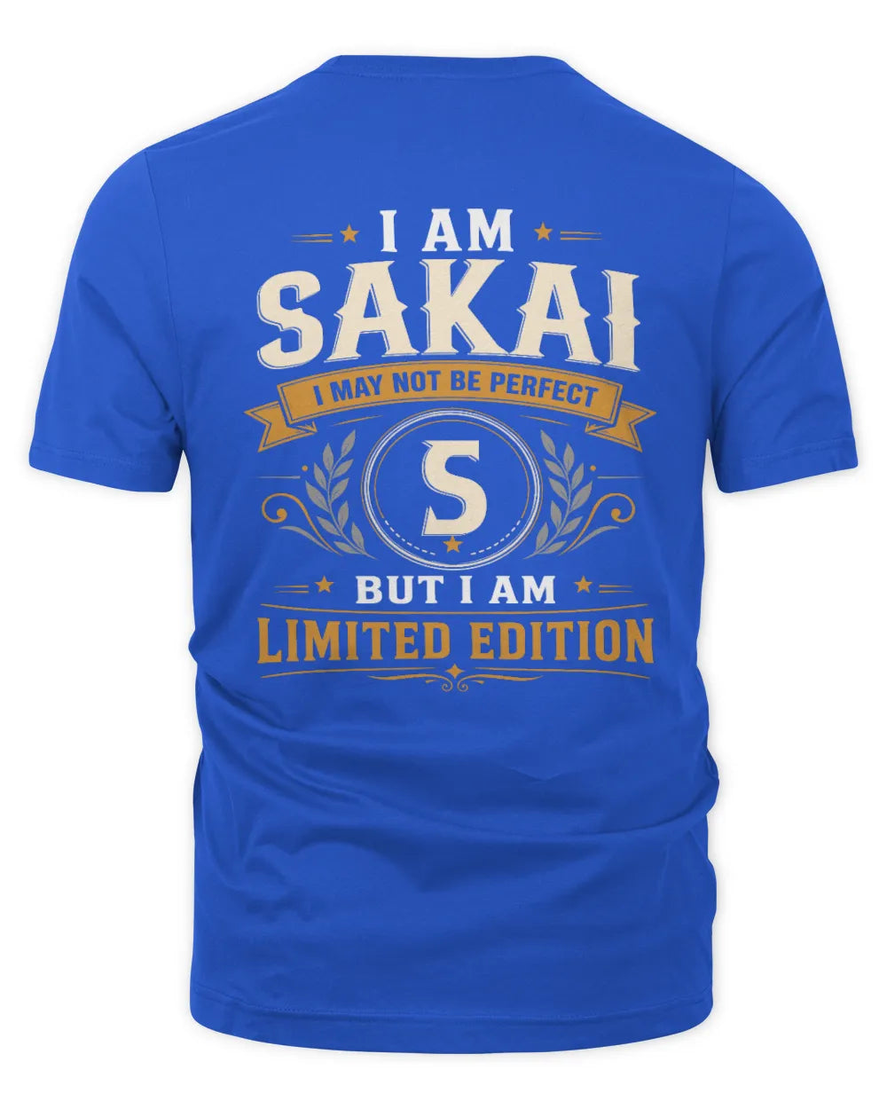 SAKAI KT88-V9 - Personalized “I Am NAME I May Not Be Perfect, But I Am Limited Edition” - Unisex Premium T-Shirt - Royal