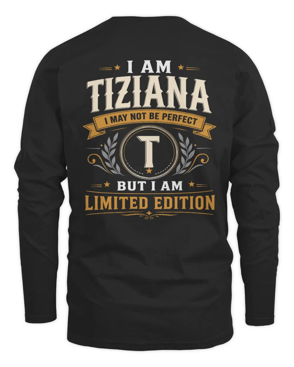 TIZIANA KT88-V9 - Personalized “I Am NAME I May Not Be Perfect, But I Am Limited Edition” - Men's Long Sleeved T-Shirt - Black