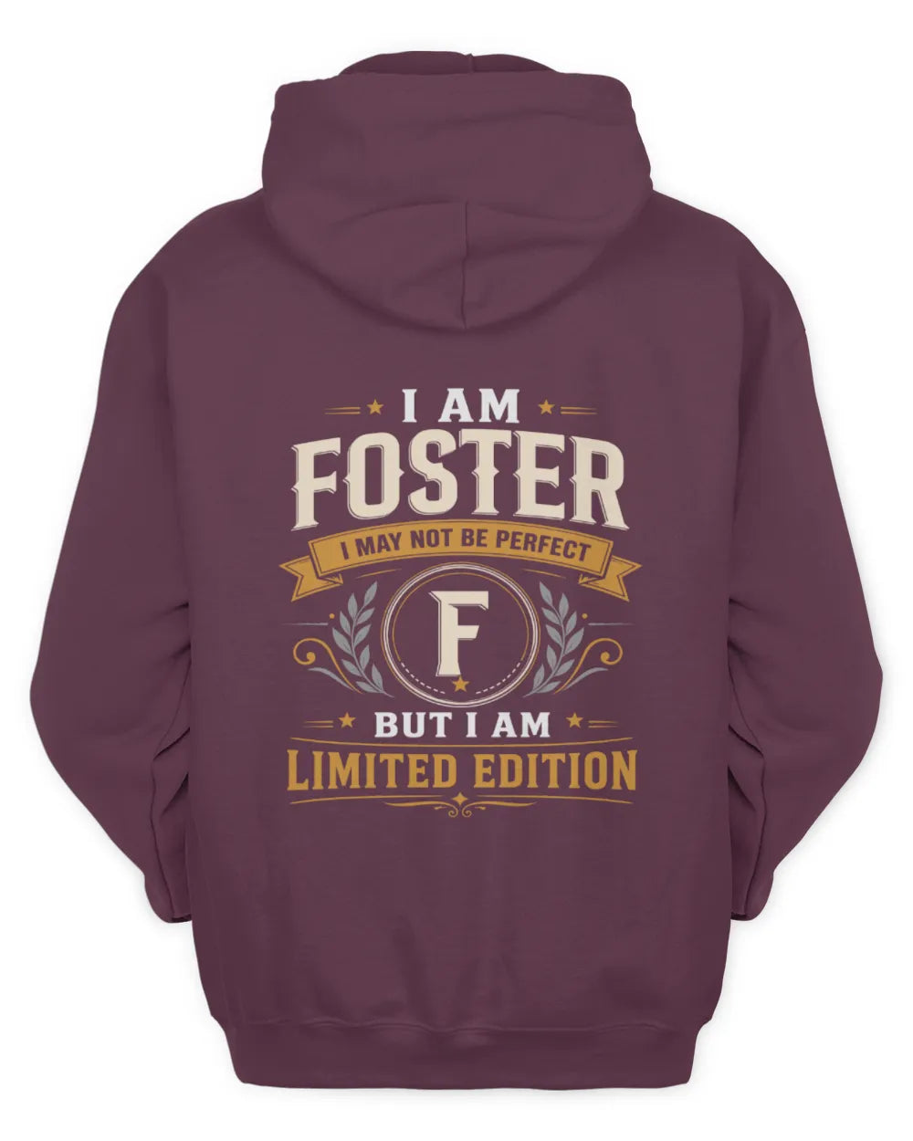 FOSTER KT88-V9 - Personalized “I Am NAME I May Not Be Perfect, But I Am Limited Edition” - Unisex Hoodie - Maroon