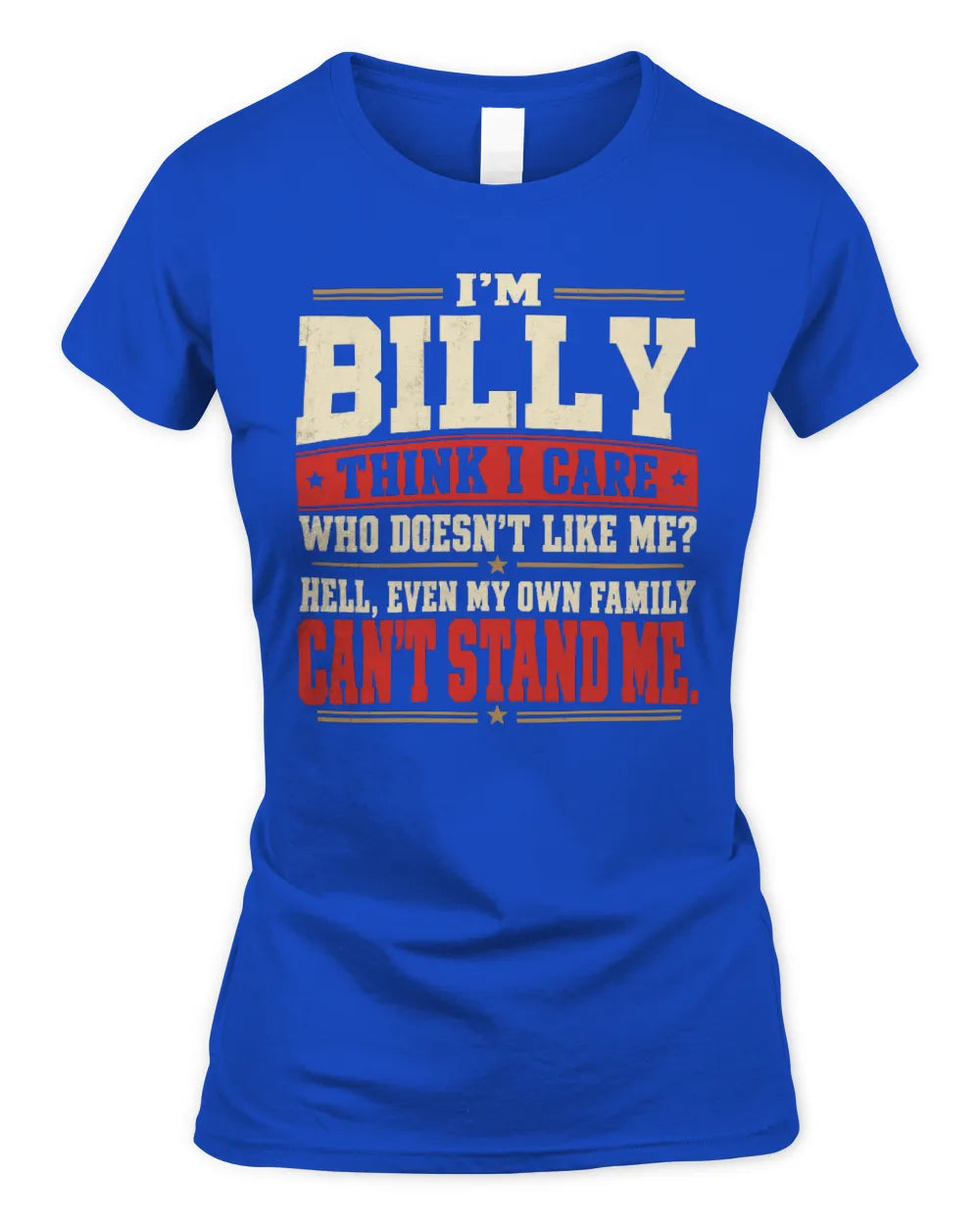 BILLY-KTL06-H009 I’m [NAME] – Think I Care? Personalized Funny T-Shirt - Women's Standard T-Shirt - Royal