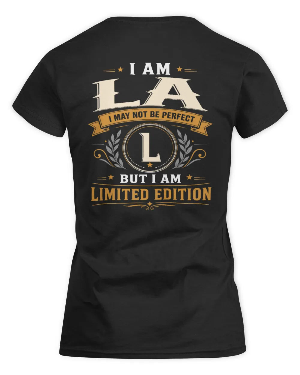 LA KT88-V9 - Personalized “I Am NAME I May Not Be Perfect, But I Am Limited Edition” - Women's Standard T-Shirt - Black