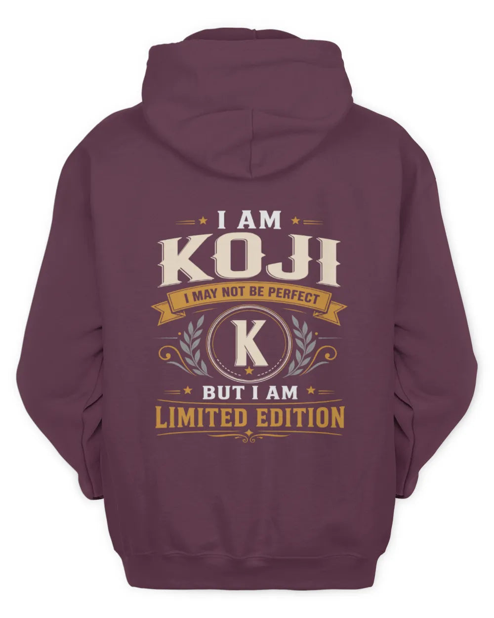 KOJI KT88-V9 - Personalized “I Am NAME I May Not Be Perfect, But I Am Limited Edition” - Unisex Hoodie - Maroon