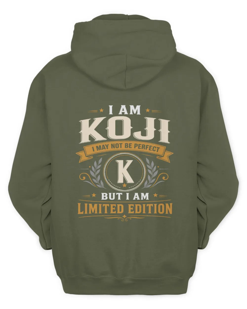 KOJI KT88-V9 - Personalized “I Am NAME I May Not Be Perfect, But I Am Limited Edition” - Unisex Hoodie - Military Green