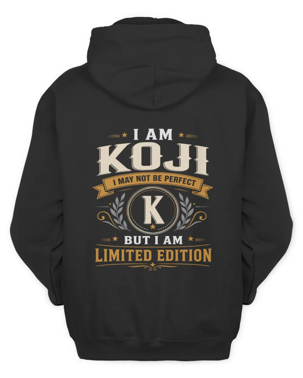 KOJI KT88-V9 - Personalized “I Am NAME I May Not Be Perfect, But I Am Limited Edition” - Unisex Hoodie - Black