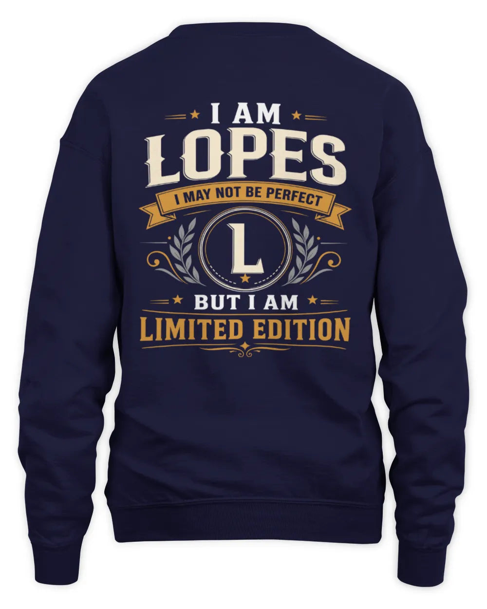 LOPES KT88-V9 - Personalized “I Am NAME I May Not Be Perfect, But I Am Limited Edition” - Unisex Sweatshirt - Navy