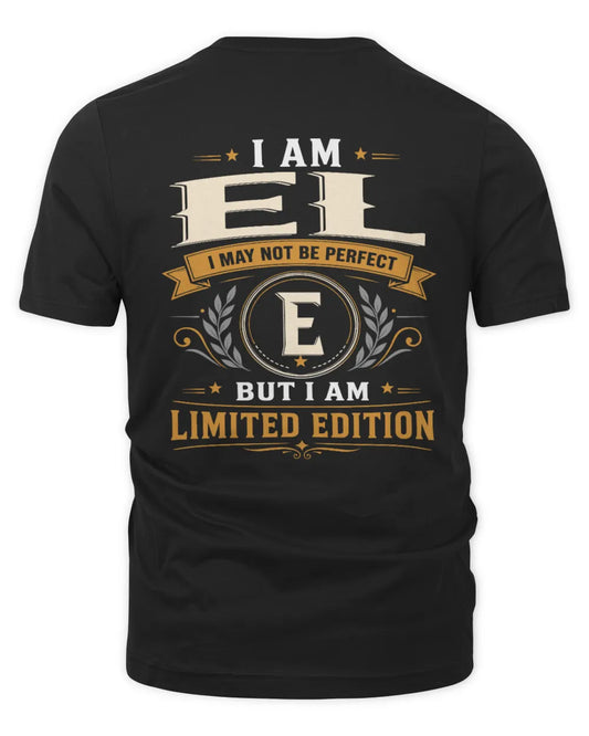 EL KT88-V9 - Personalized “I Am NAME I May Not Be Perfect, But I Am Limited Edition” - Unisex Premium T-Shirt - Black