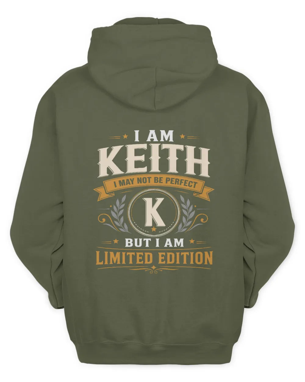 KEITH KT88-V9 - Personalized “I Am NAME I May Not Be Perfect, But I Am Limited Edition” - Unisex Hoodie - Military Green