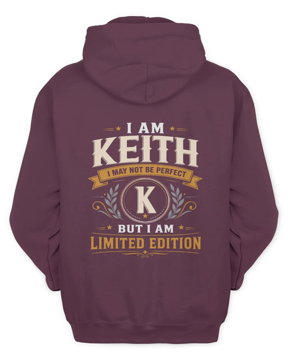 KEITH KT88-V9 - Personalized “I Am NAME I May Not Be Perfect, But I Am Limited Edition” - Unisex Hoodie - Maroon