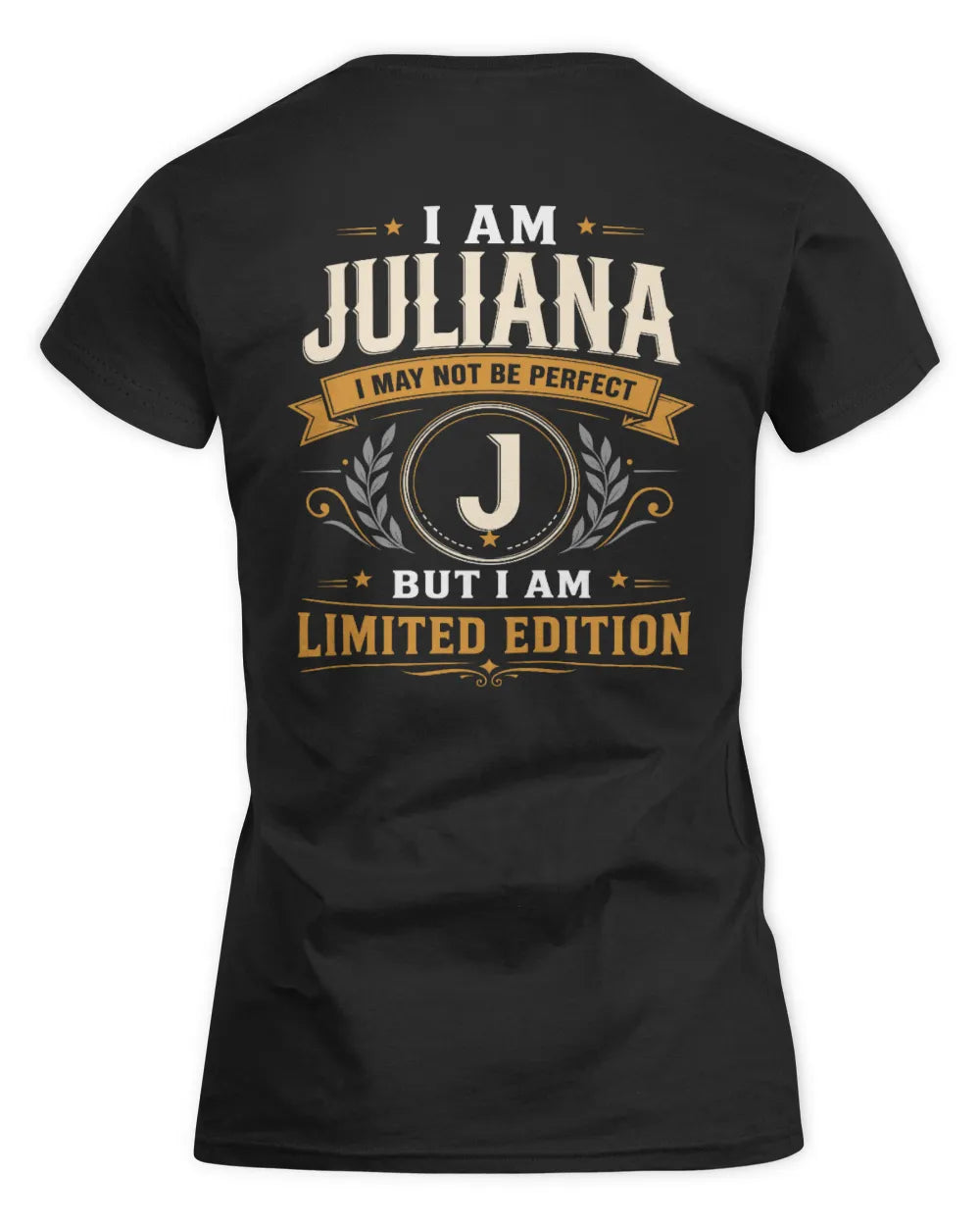 JULIANA KT88-V9 - Personalized “I Am NAME I May Not Be Perfect, But I Am Limited Edition” - Women's Standard T-Shirt - Black