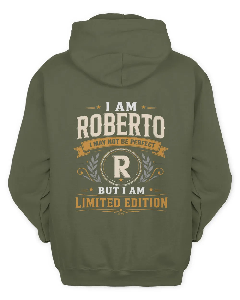 ROBERTO KT88-V9 - Personalized “I Am NAME I May Not Be Perfect, But I Am Limited Edition” - Unisex Hoodie - Military Green