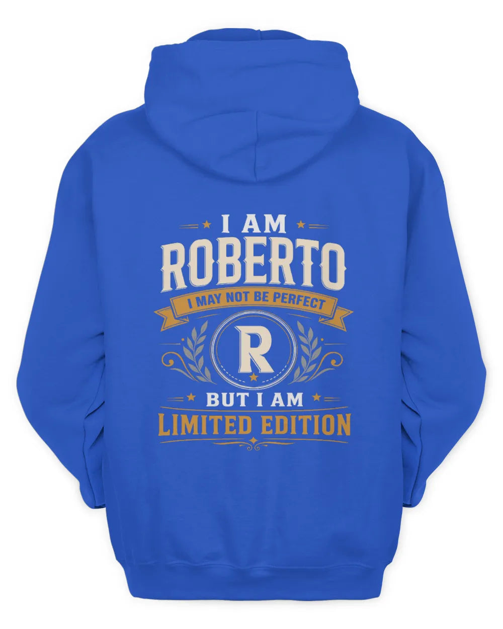 ROBERTO KT88-V9 - Personalized “I Am NAME I May Not Be Perfect, But I Am Limited Edition” - Unisex Hoodie - Royal