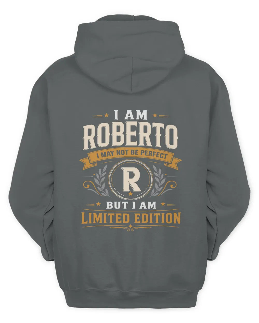 ROBERTO KT88-V9 - Personalized “I Am NAME I May Not Be Perfect, But I Am Limited Edition” - Unisex Hoodie - Charcoal