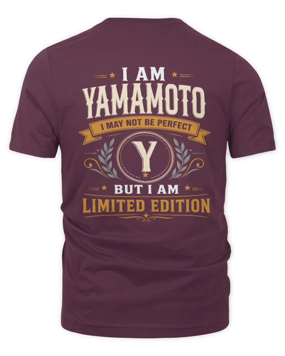 YAMAMOTO KT88-V9 - Personalized “I Am NAME I May Not Be Perfect, But I Am Limited Edition” - Unisex Premium T-Shirt - Maroon