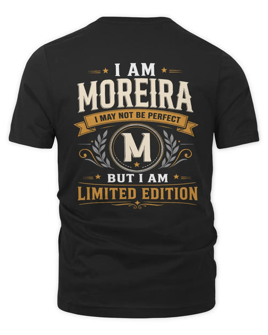 MOREIRA KT88-V9 - Personalized “I Am NAME I May Not Be Perfect, But I Am Limited Edition” - Unisex Premium T-Shirt - Black